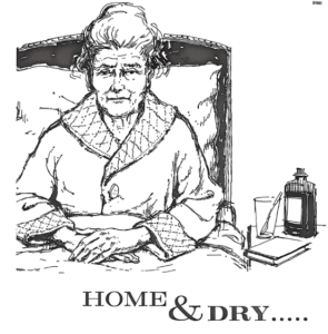 Black and white sketch of an old woman sitting in bed. Beneath the image are the words, 'Home & Dry...'